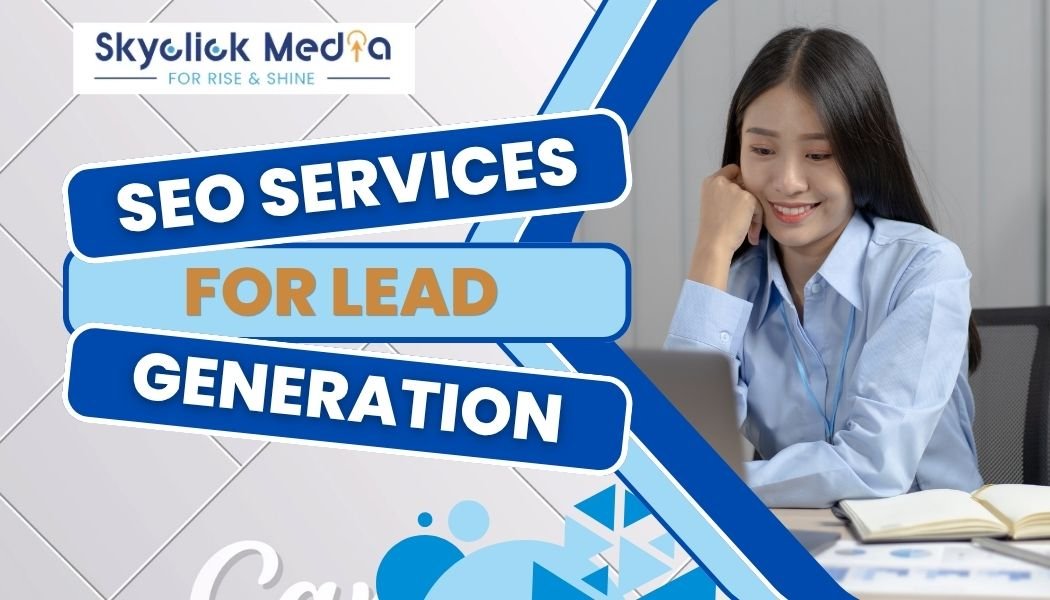 SEO services for lead generation: Turn visitors into valuable customers